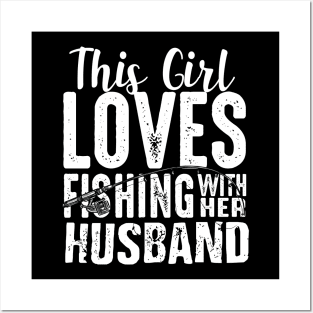 This girl loves Fishing with her husband Posters and Art